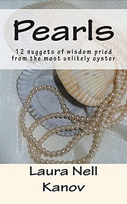 Pearls: 12 Nuggets Of Wisdom Pried From The Most Unlikely Oyster-..