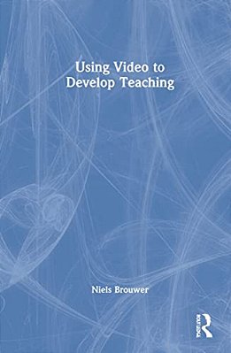 Using Video To Develop Teaching-..