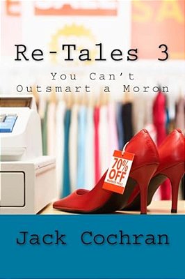 Re-Tales 3: You Can't Outsmart A Moron-..