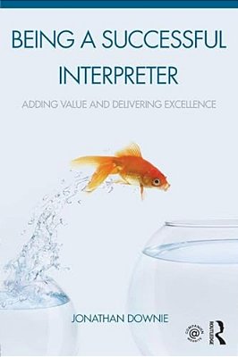 Being A Successful Interpreter: Adding Value And Delivering Excellence-..