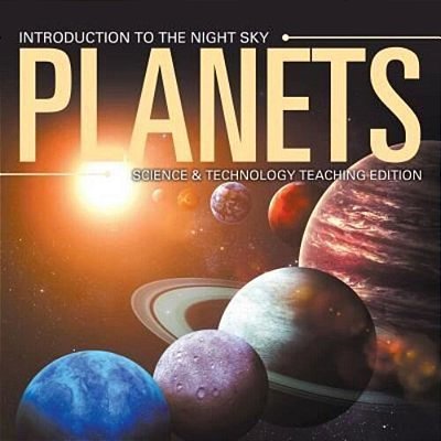 Planets Introduction To The Night Sky Science & Technology Teaching Edition-..