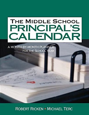 The Middle School Principal's Calendar: A Month-By-month Planner For The School Year-..