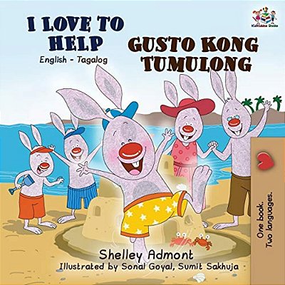 I Love To Help Gusto Kong Tumulong: English Tagalog Bilingual Edition-..