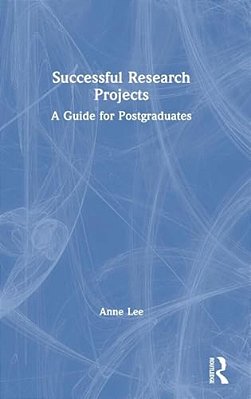 Successful Research Projects: A Guide For Postgraduates-..
