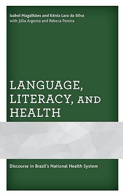 Language, Literacy, And Health: Discourse In Brazil's National Health System-..