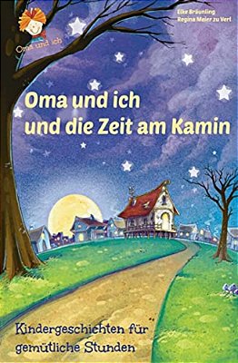 Oma Und Ich Und Die Zeit Am Kamin: Kindergeschichten Für Gemütliche Stunden-..