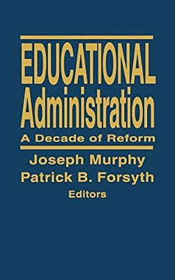 Educational Administration: A Decade Of Reform-..