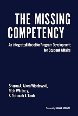 The Missing Competency: An Integrated Model For Program Development For Student Affairs-..