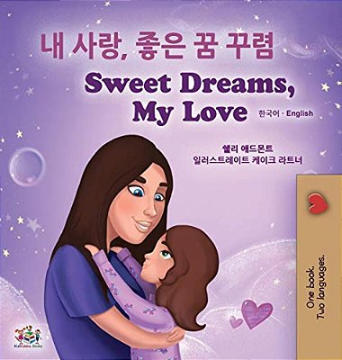 Sweet Dreams, My Love (Korean English Bilingual Children's Book)-..