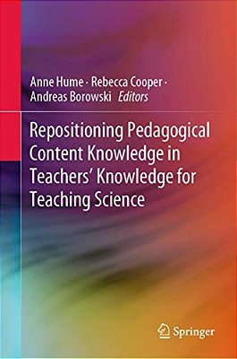 Repositioning Pedagogical Content Knowledge In Teachers' Knowledge For Teaching Science-..