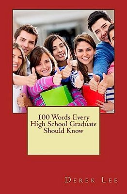 100 Words Every High School Graduate Should Know-..