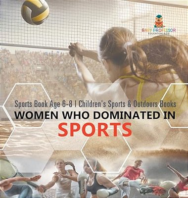 Women Who Dominated In Sports - Sports Book Age 6-8 Children's Sports & Outdoors Books-..