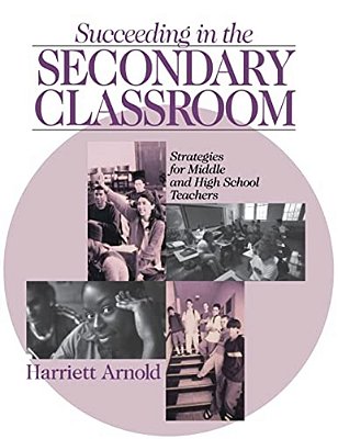 Succeeding In The Secondary Classroom: Strategies For Middle And High School Teachers-..