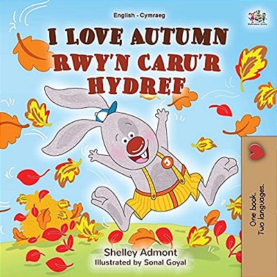 I Love Autumn (English Welsh Bilingual Book For Kids)-..