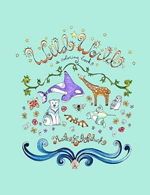 Wild World: A Coloring Book-..