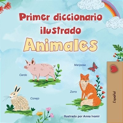 First Picture Dictionary - Animals (Spanish Children's Book)-..