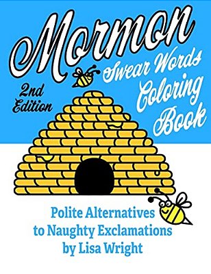 Mormon Swear Words Coloring Book (Second Edition): Polite Alternatives To Naughty Exclamations-..