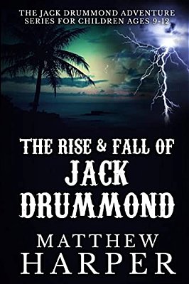 The Rise & Fall Of Jack Drummond: The Adventures Of Jack Drummond-..