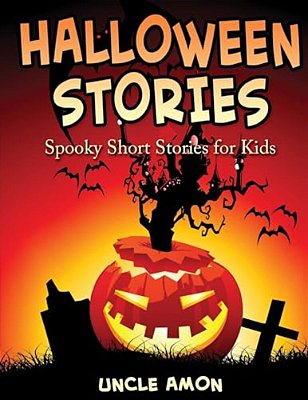 Halloween Stories: Spooky Short Stories For Kids-..