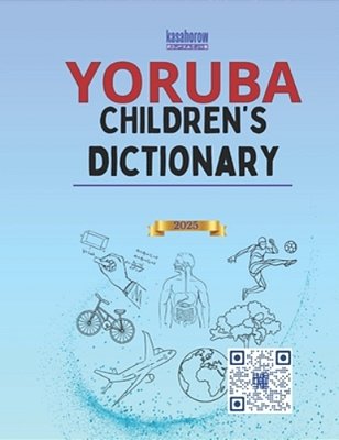 Yoruba Children's Dictionary: Illustrated Yoruba-English, English-Yoruba-..