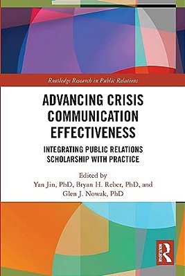 Advancing Crisis Communication Effectiveness: Integrating Public Relations Scholarship With Practice-..