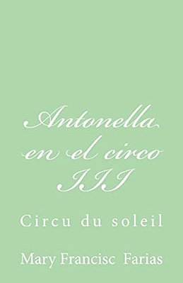 Antonella En El Circo III: Circu Du Soleil-..