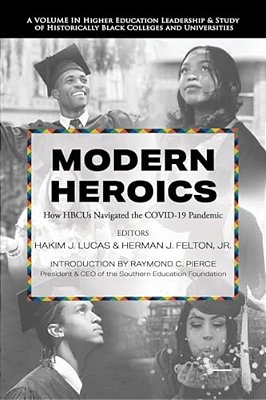 Modern Heroics: How Hbcus Navigated The Covid-19 Pandemic-..