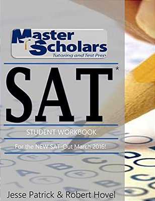 Master Scholars Sat* Student Workbook: For The New Sat - Out March 2016-..