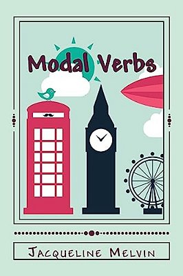 Modal Verbs: Modal Auxiliary Verbs Workbook-..