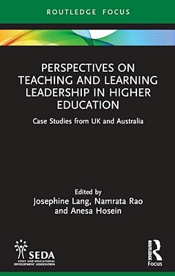 Perspectives On Teaching And Learning Leadership In Higher Education: Case Studies From UK And Australia-..