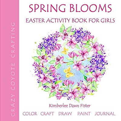 Spring Blooms: Easter Activity Book For Girls-..