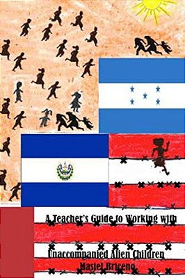 A Teachers Guide To Working With Unaccompanied Alien Children-..