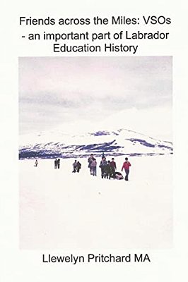 Friends Across The Miles: Vsos - An Important Part Of Labrador Education History: Voluntary Service Overseas (Vso)-..