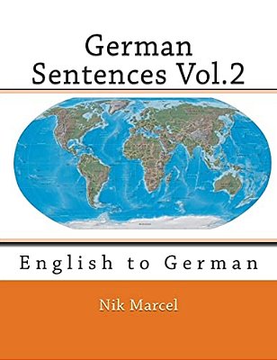 German Sentences Vol.2: English To German-..