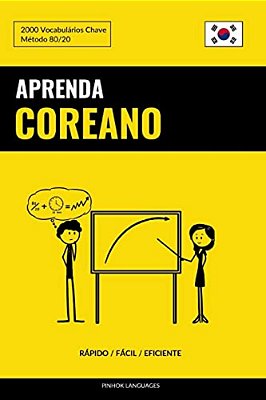 Aprenda Coreano - Rápido/Fácil/eficiente: 2000 Vocabulários Chave-..