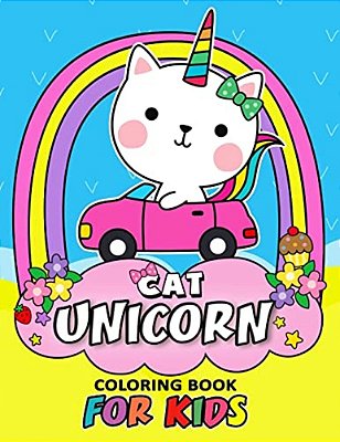 Cat Unicorn Coloring Book For Kids: Coloring Book Easy, Fun, Beautiful Coloring Pages (Girls, Teen And Adults)-..