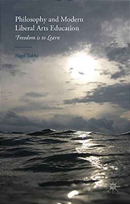 Philosophy And Modern Liberal Arts Education: Freedom Is To Learn-..