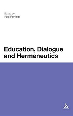 Education, Dialogue And Hermeneutics-..