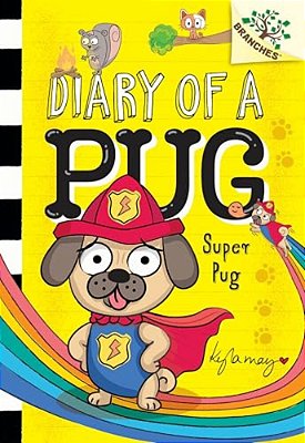 Super Pug: A Branches Book (Diary Of A Pug #13)-..