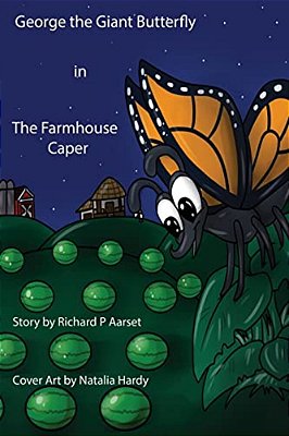 George The Giant Butterfly: The Farmhouse Caper-..