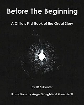 Before The Beginning: A Child's First Book Of The Great Story-..