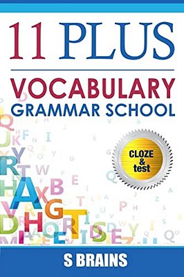 Eleven Plus Vocabulary: Eleven Plus, 11 Plus, Vocabulary And Cloze Words, Cem Grammer, Exam Preparation, Boost Your Vocabulary-..