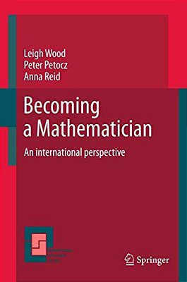 Becoming A Mathematician: An International Perspective-..