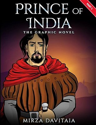 Prince Of India: The Grapic Novel. Part 1. -..