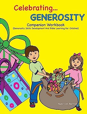 Celebrating Generosity Companion Workbook: Generosity Skills Development And Bible Learning For Children-..