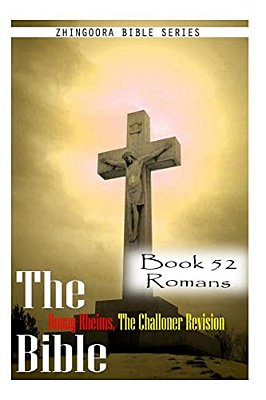 The Bible Douay-Rheims, The Challoner Revision- Book 52 Romans-..