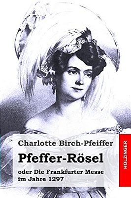 Pfeffer-Rösel: Oder Die Frankfurter Messe Im Jahre 1297-..