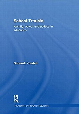 School Trouble: Identity, Power And Politics In Education-..
