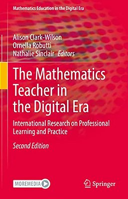 The Mathematics Teacher In The Digital Era: International Research On Professional Learning And Practice-..