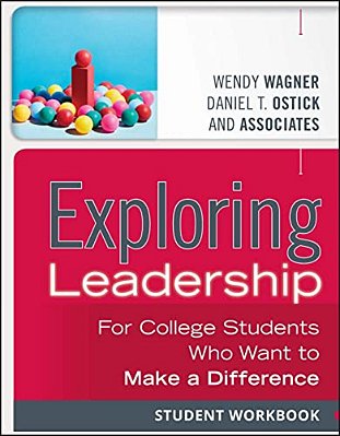 Exploring Leadership: For College Students Who Want To Make A Difference, Student Workbook-..